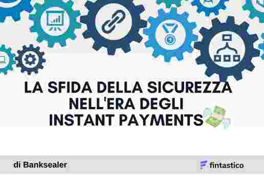 La sfida della sicurezza nell'era degli instant payments image