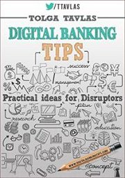 Digital Banking Tips: Practical Ideas for Disruptors! 2nd Edition