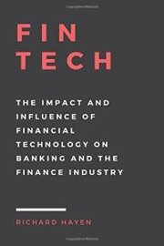 FinTech: The Impact and Influence of Financial Technology on Banking and the Finance Industry