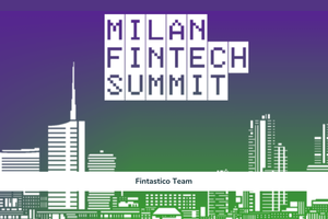 Milan Fintech Summit: selezionate 20 fintech su oltre 70 candidature image