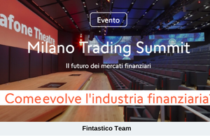 Trading Summit a Milano: un evento all'insegna delle nuove tecnologie image