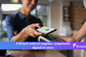 Il fintech entra in negozio: i pagamenti digitali in-store image