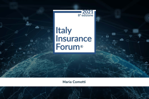 Italy Insurance Forum 2021: al via il 26 e 27 aprile image