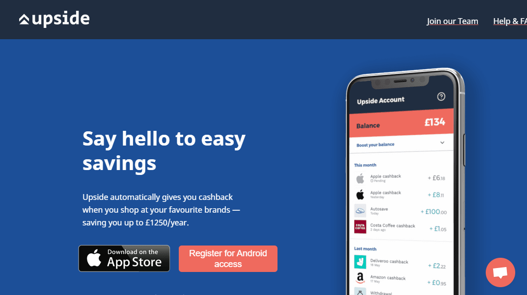 Upside Saving Say hello to easy savings Upside automatically gives you