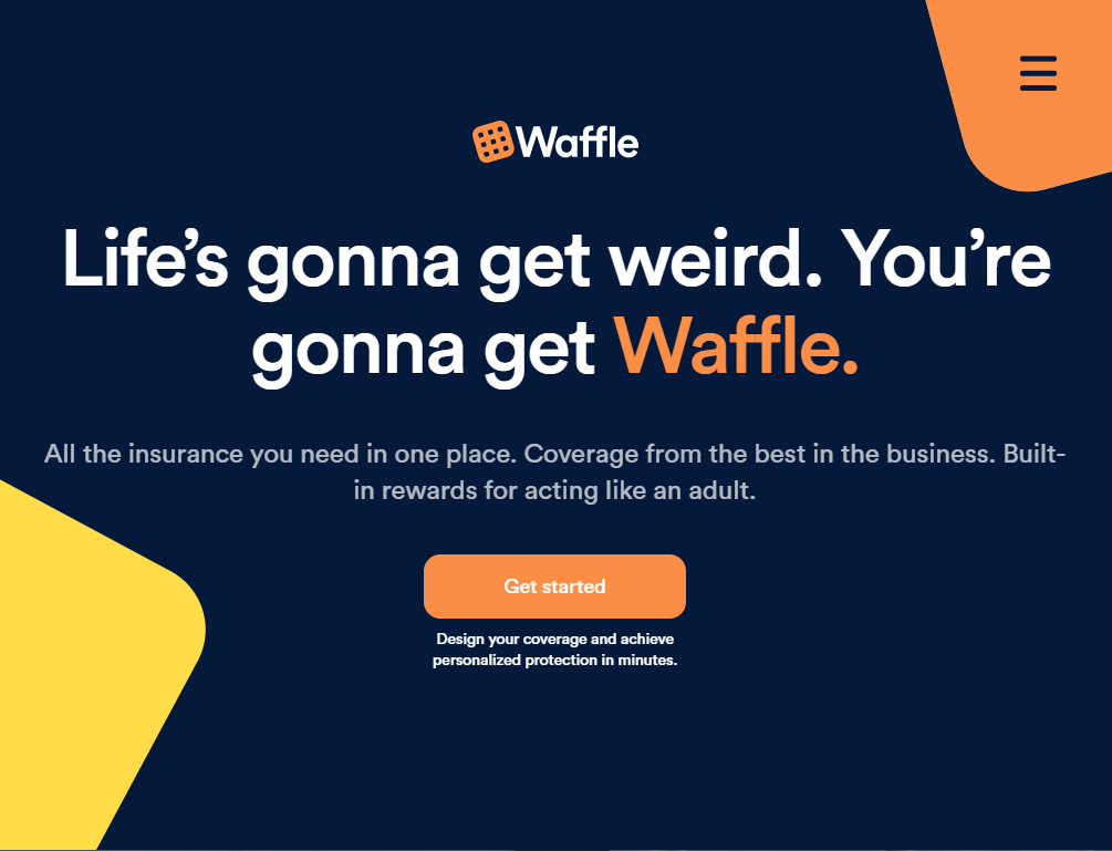 Waffle Personal Insurance that comes through when you need it. Life's